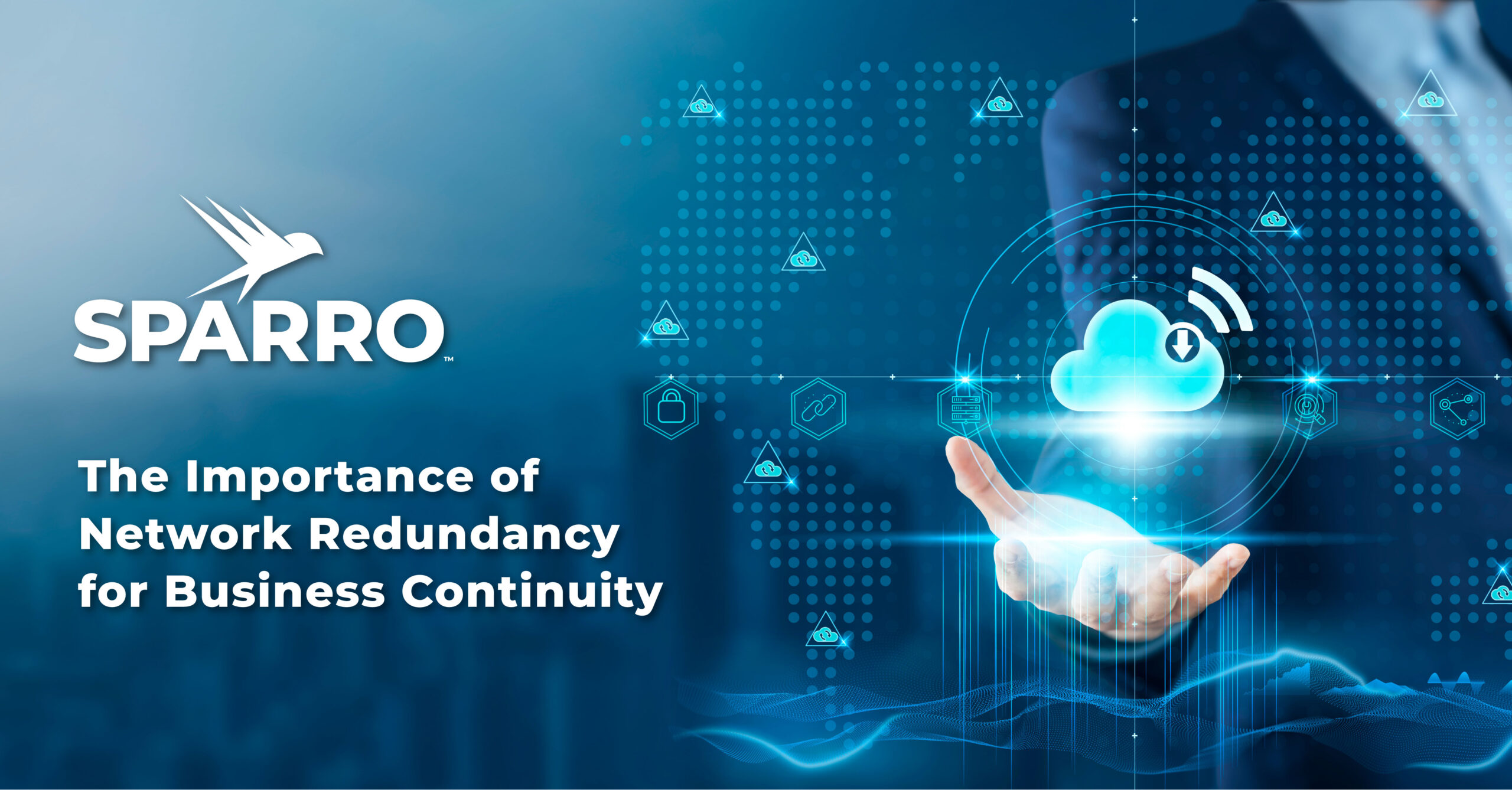 graphic suggesting network or cloud, with Sparro logo and text "The Importance of Network Redundancy for Business Continuity"