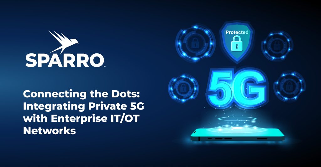 Sparro logo and 5G graphic, with text saying "Connecting the Dots: Integrating Private 5G with Enterprise IT/OT Networks"