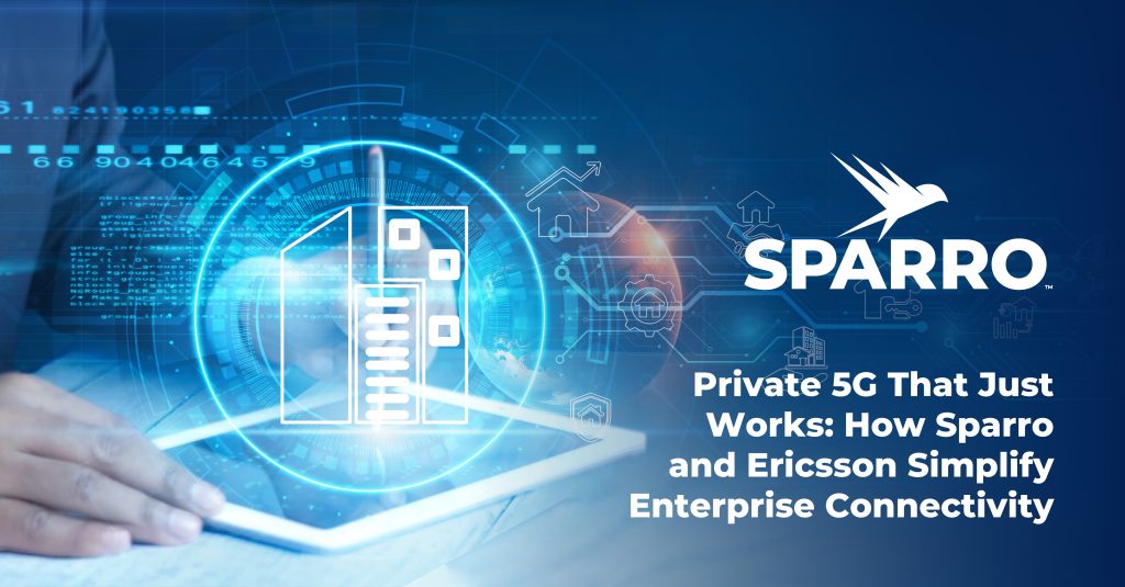 promo graphic with Sparro logo and text saying "Private 5G That Just Works: How Sparro and Ericsson Simplify Enterprise Connectivity"