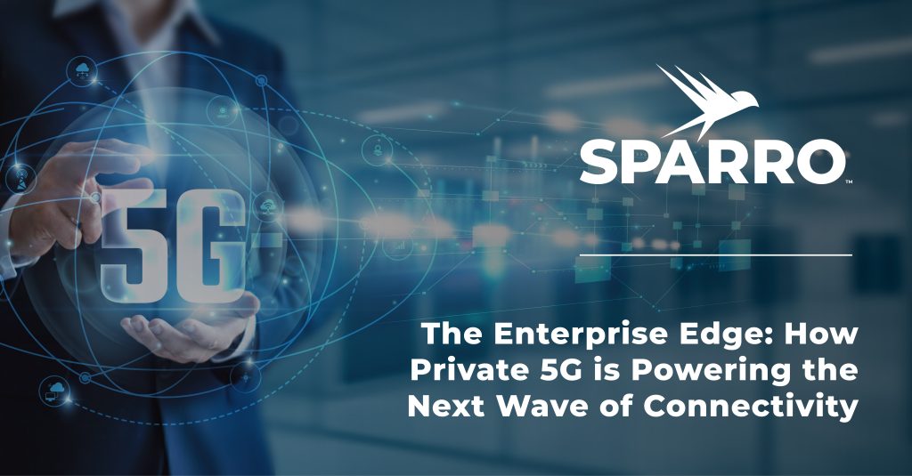 decorative image of a 5G network, overlaid with the Sparro logo and text saying "The Enterprise Edge: How Private 5G Is Powering the Next Wave of Connectivity"