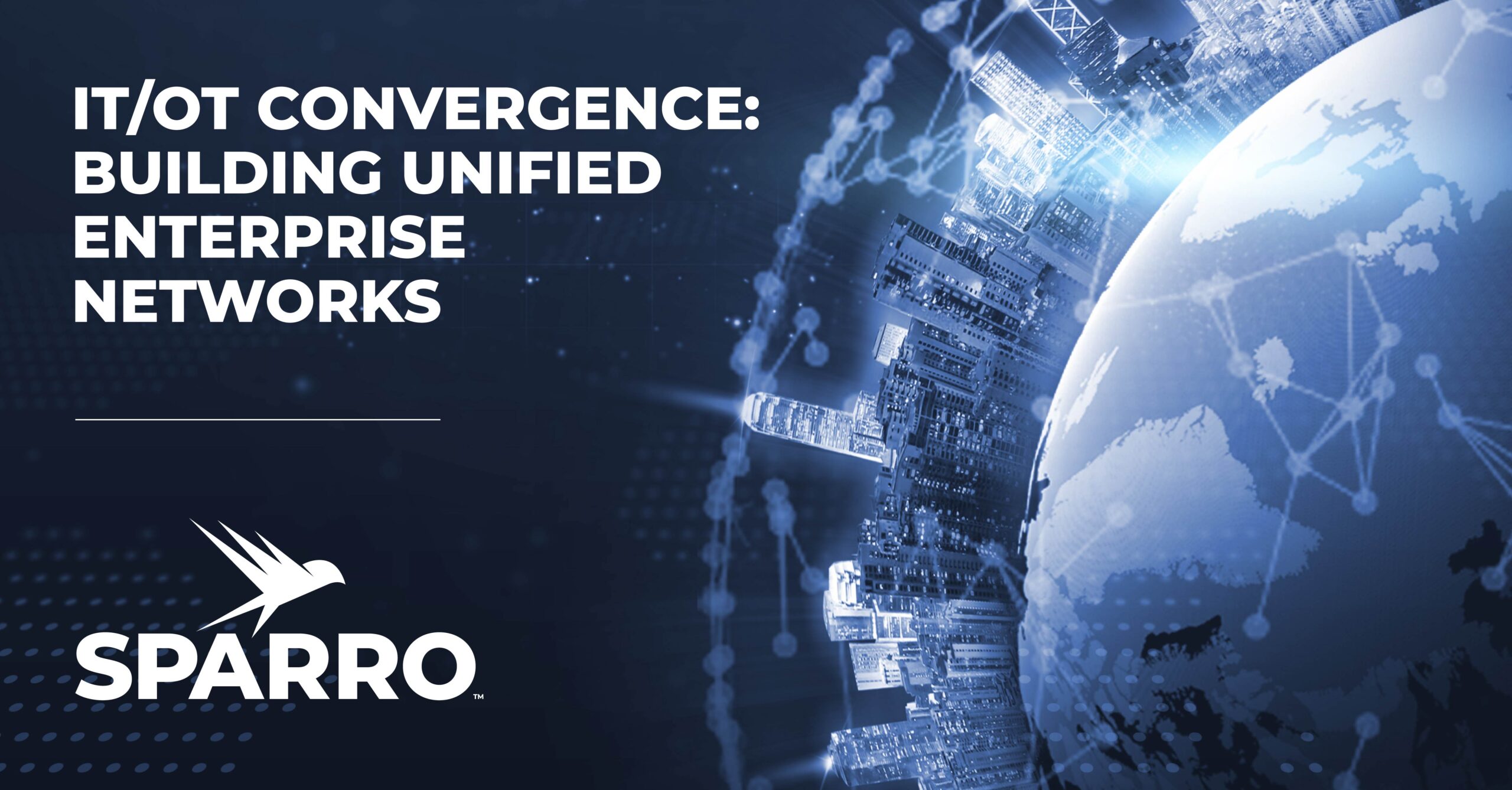 promo graphic for the Sparro blog titled "IT/OT Convergence: Building Unified Enterprise Networks"