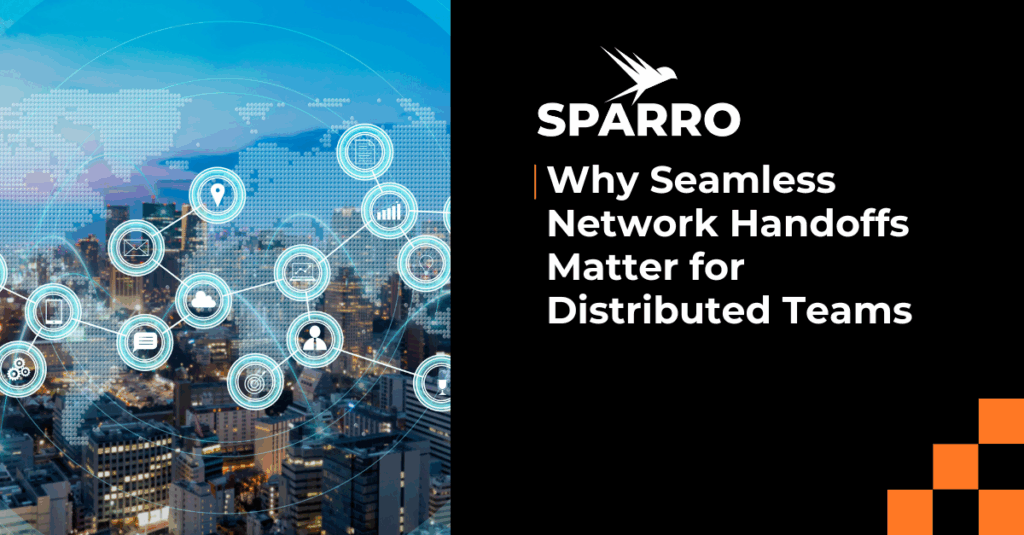 promo graphic for the Sparro blog post titled "Why Seamless Network Handoffs Matter for Distributed Teams"