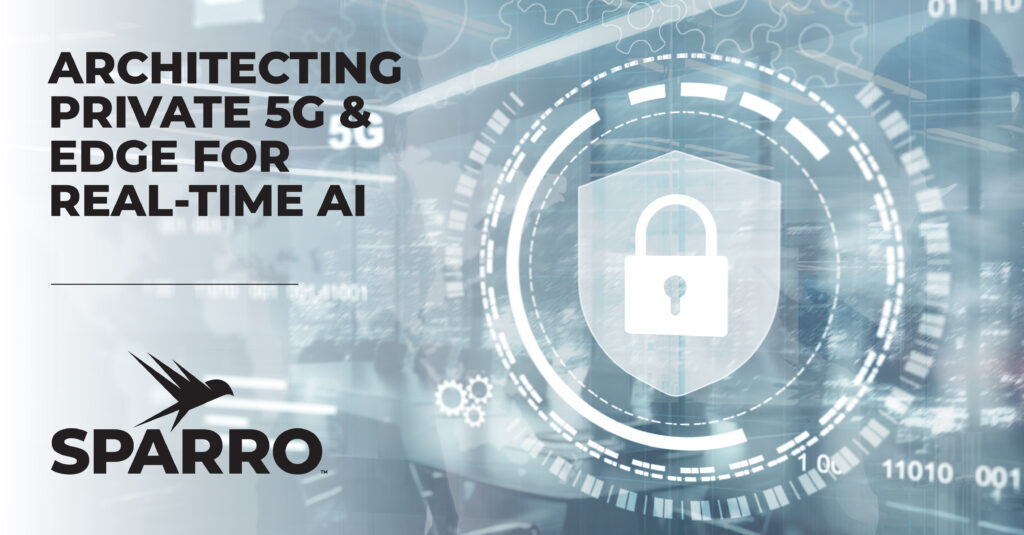 promo graphic for Sparro blog article titled "Architecting Private 5G and Edge for Real-Time AI"